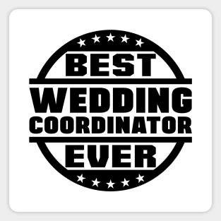 Best Wedding Coordinator Ever Magnet